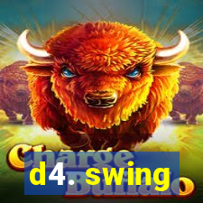 d4. swing